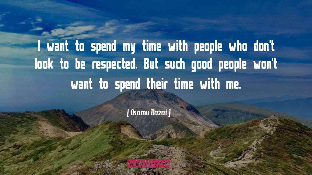Osamu Dazai Quotes: I want to spend my