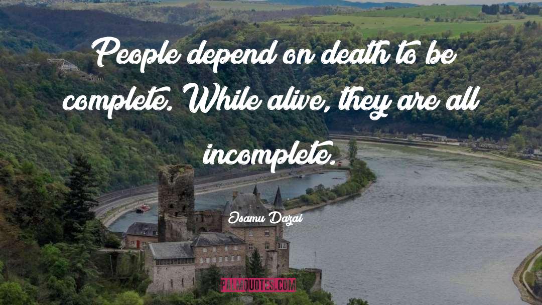 Osamu Dazai Quotes: People depend on death to