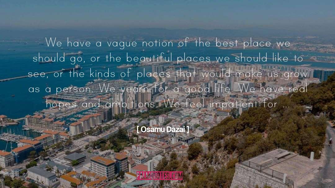 Osamu Dazai Quotes: We have a vague notion