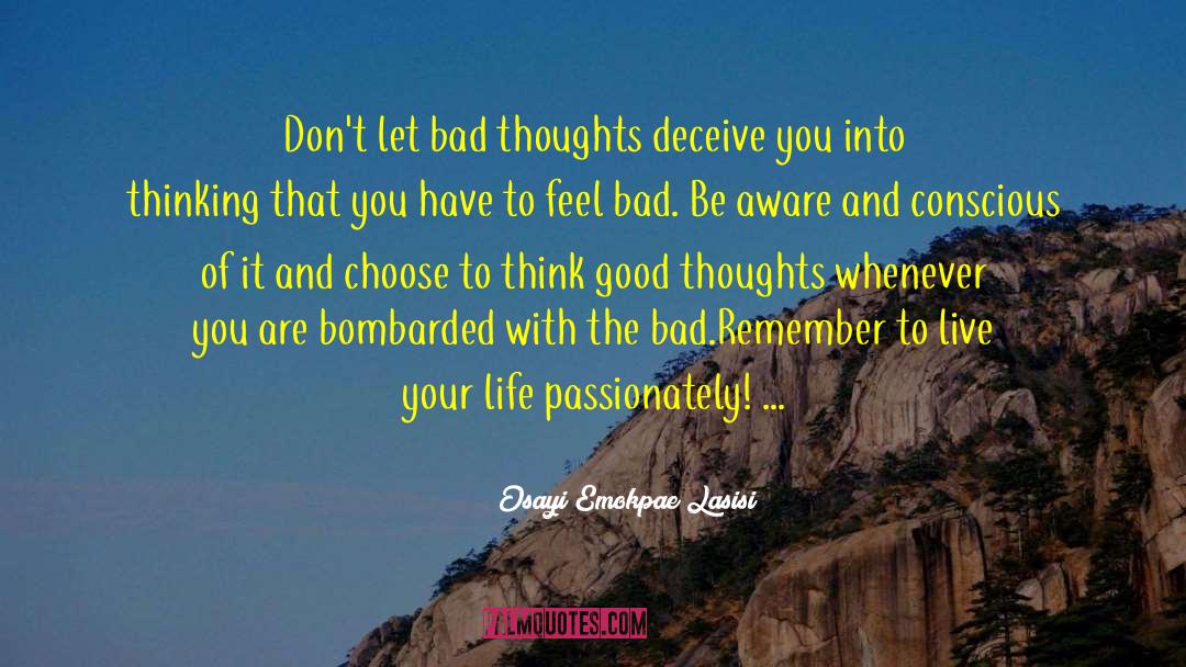 Osayi Emokpae Lasisi Quotes: Don't let bad thoughts deceive