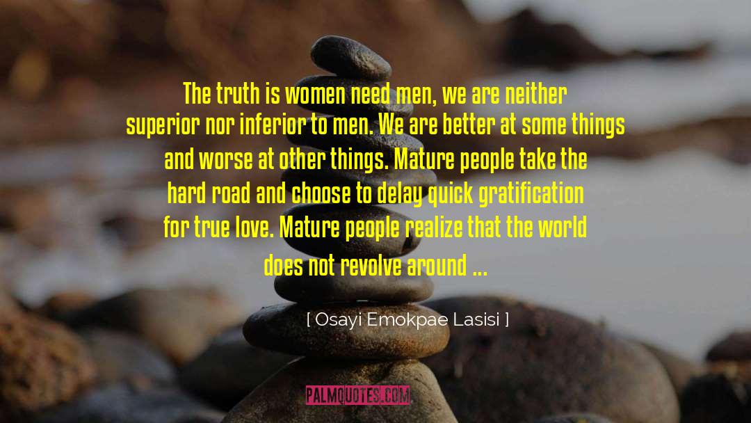 Osayi Emokpae Lasisi Quotes: The truth is women need