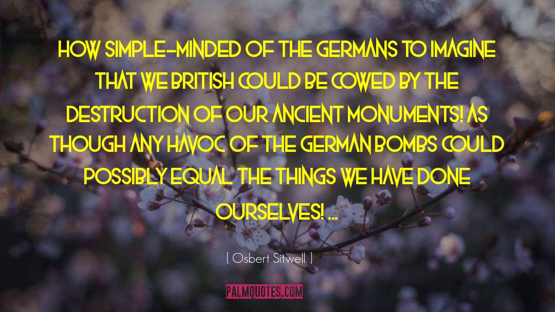 Osbert Sitwell Quotes: How simple-minded of the Germans