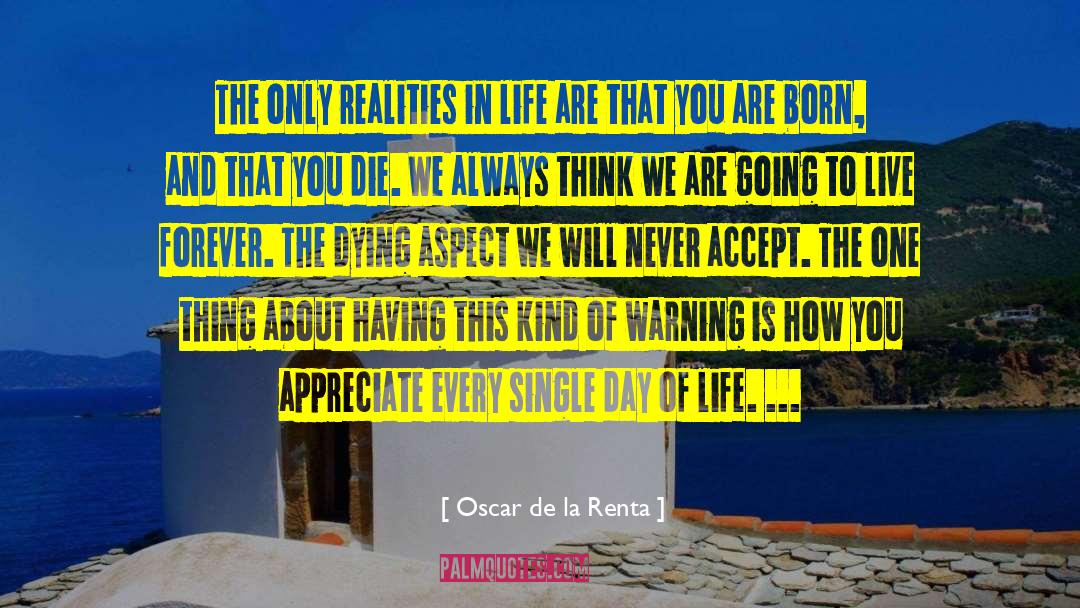 Oscar De La Renta Quotes: The only realities in life