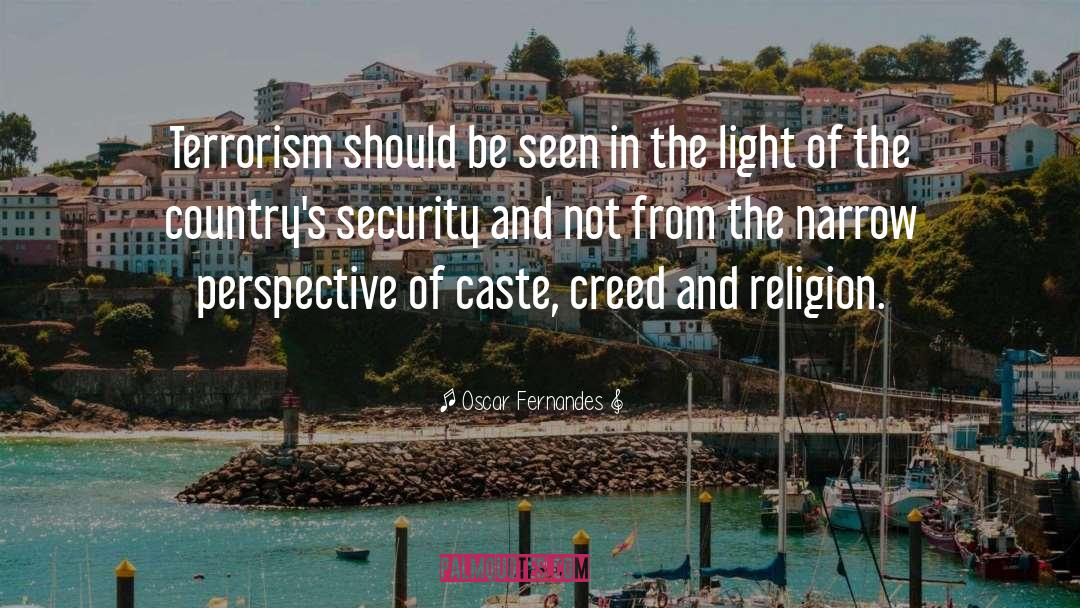 Oscar Fernandes Quotes: Terrorism should be seen in