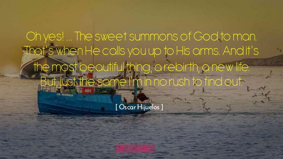 Oscar Hijuelos Quotes: Oh yes! ... The sweet