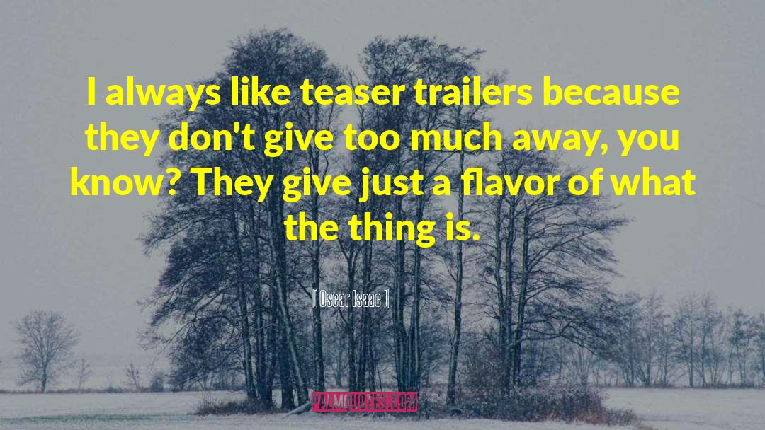 Oscar Isaac Quotes: I always like teaser trailers