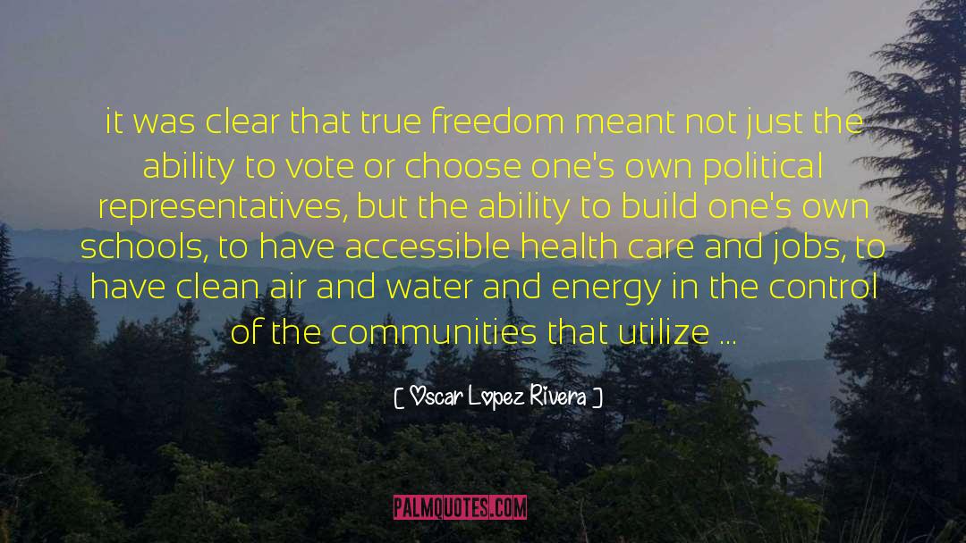 Oscar Lopez Rivera Quotes: it was clear that true