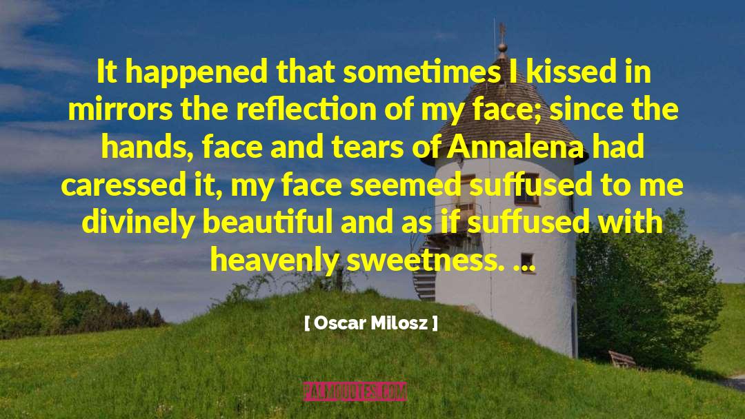 Oscar Milosz Quotes: It happened that sometimes I