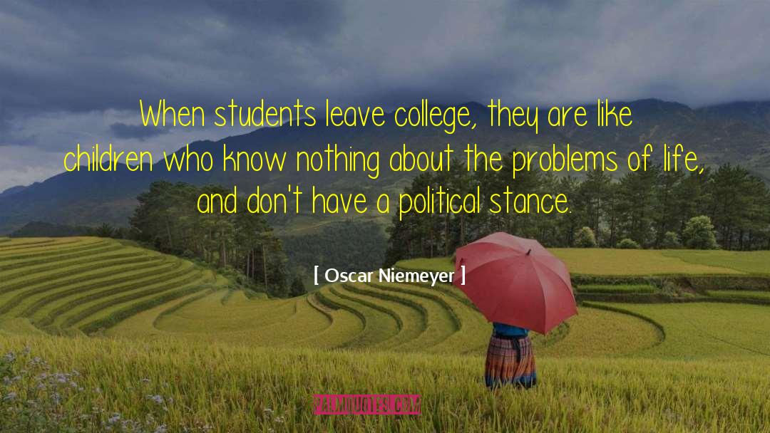 Oscar Niemeyer Quotes: When students leave college, they