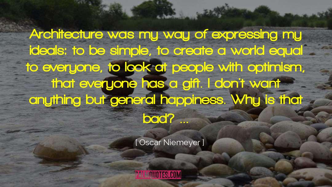 Oscar Niemeyer Quotes: Architecture was my way of