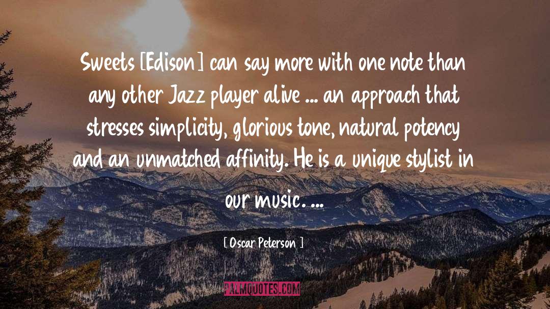 Oscar Peterson Quotes: Sweets [Edison] can say more