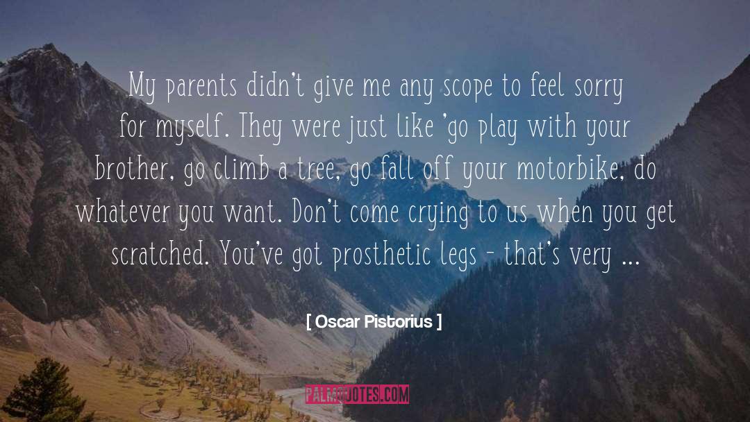 Oscar Pistorius Quotes: My parents didn't give me