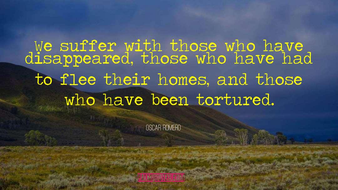 Oscar Romero Quotes: We suffer with those who