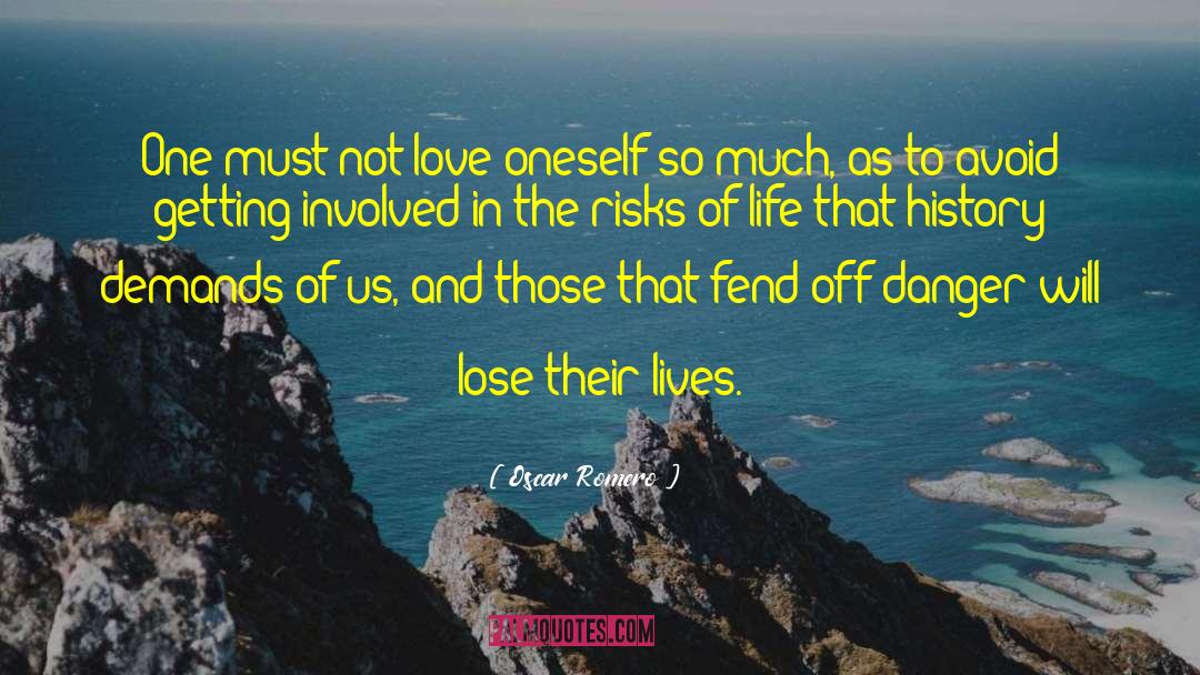 Oscar Romero Quotes: One must not love oneself