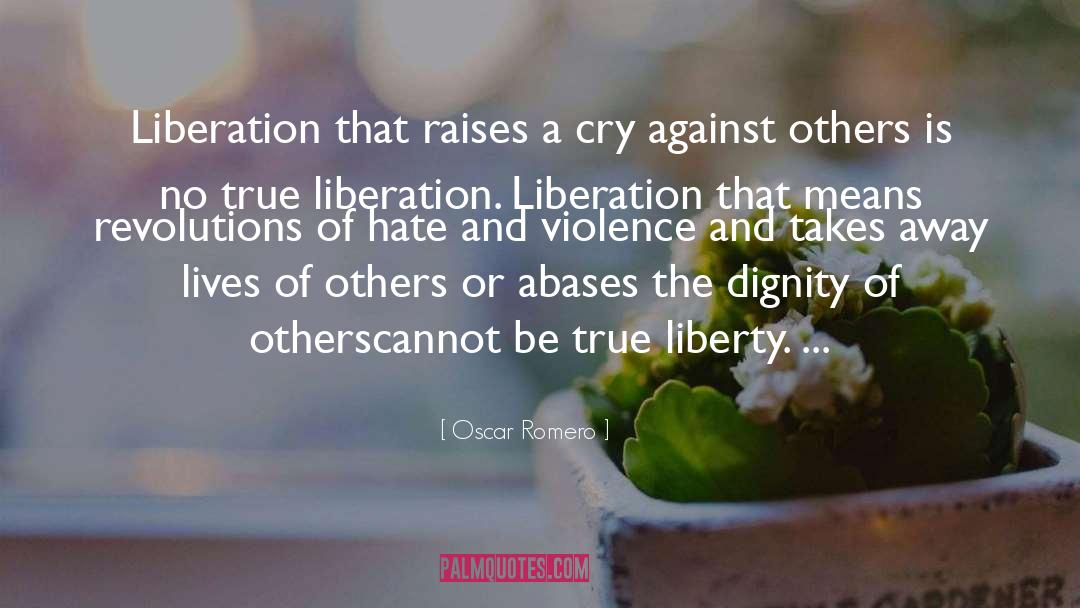 Oscar Romero Quotes: Liberation that raises a cry