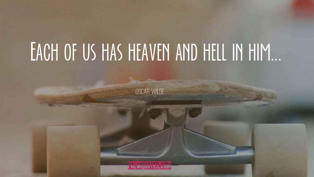 Oscar Wilde Quotes: Each of us has heaven