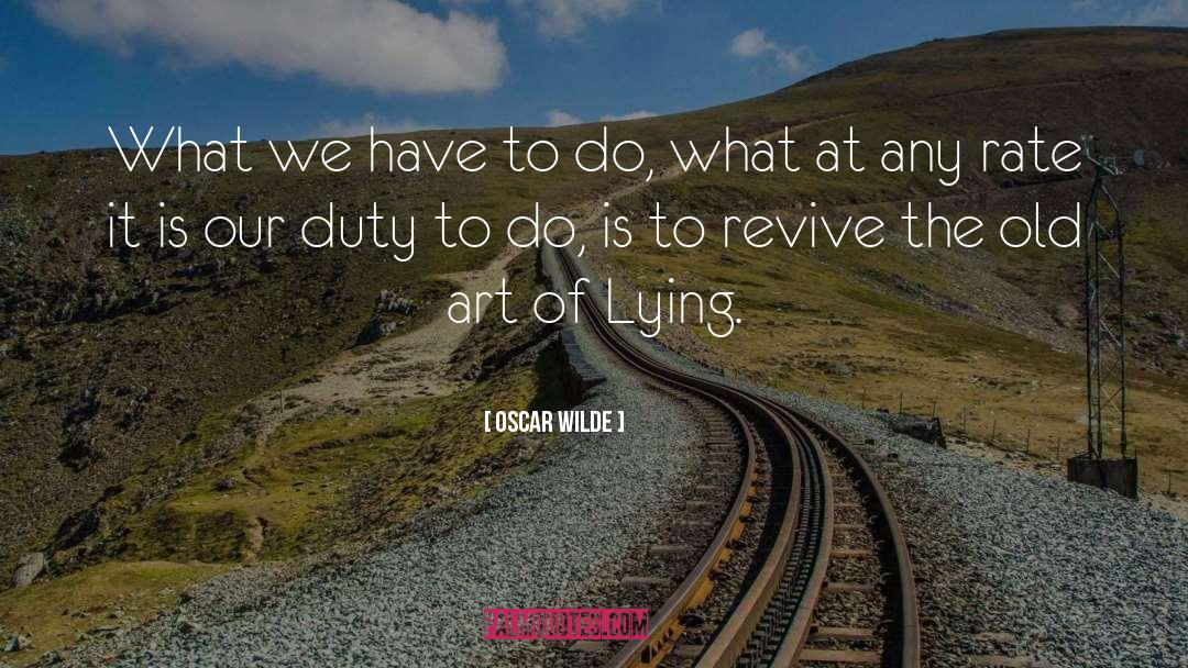 Oscar Wilde Quotes: What we have to do,