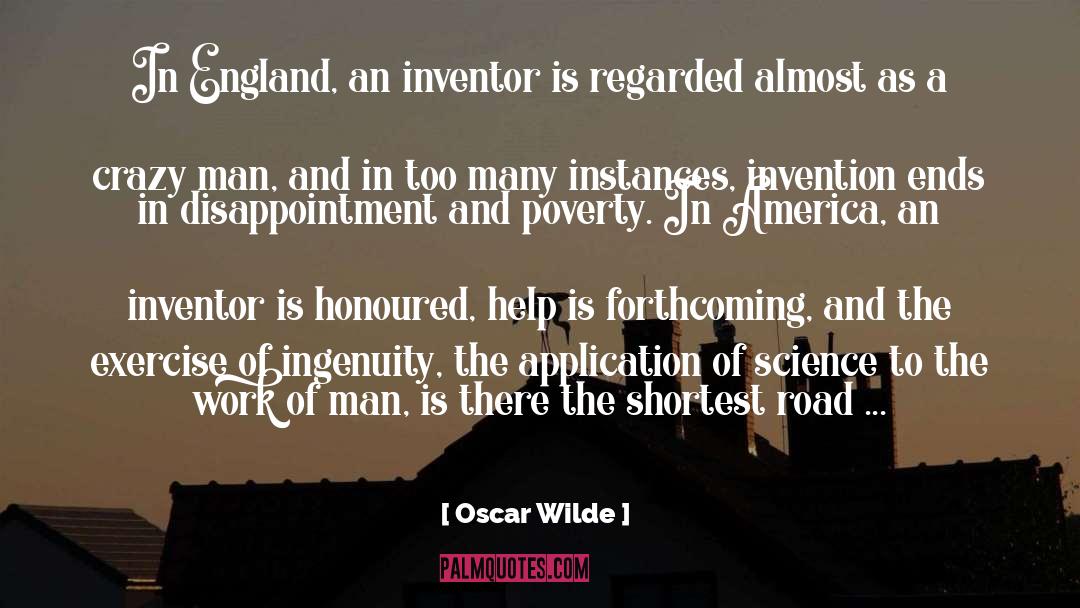 Oscar Wilde Quotes: In England, an inventor is