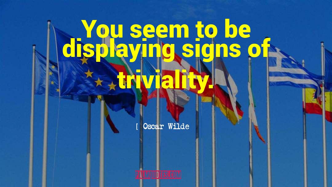 Oscar Wilde Quotes: You seem to be displaying