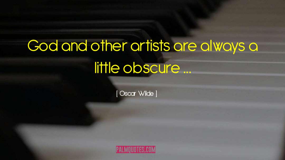 Oscar Wilde Quotes: God and other artists are