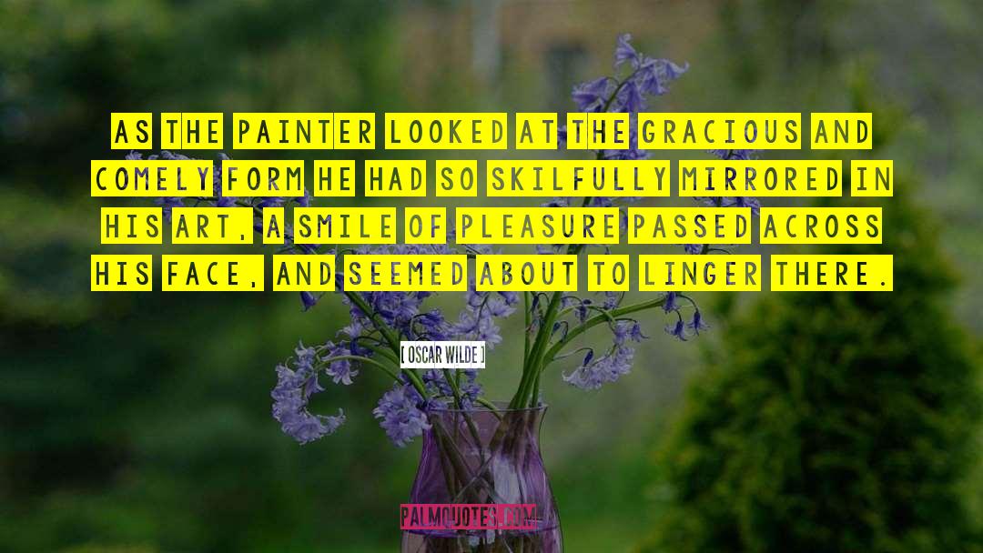 Oscar Wilde Quotes: As the painter looked at