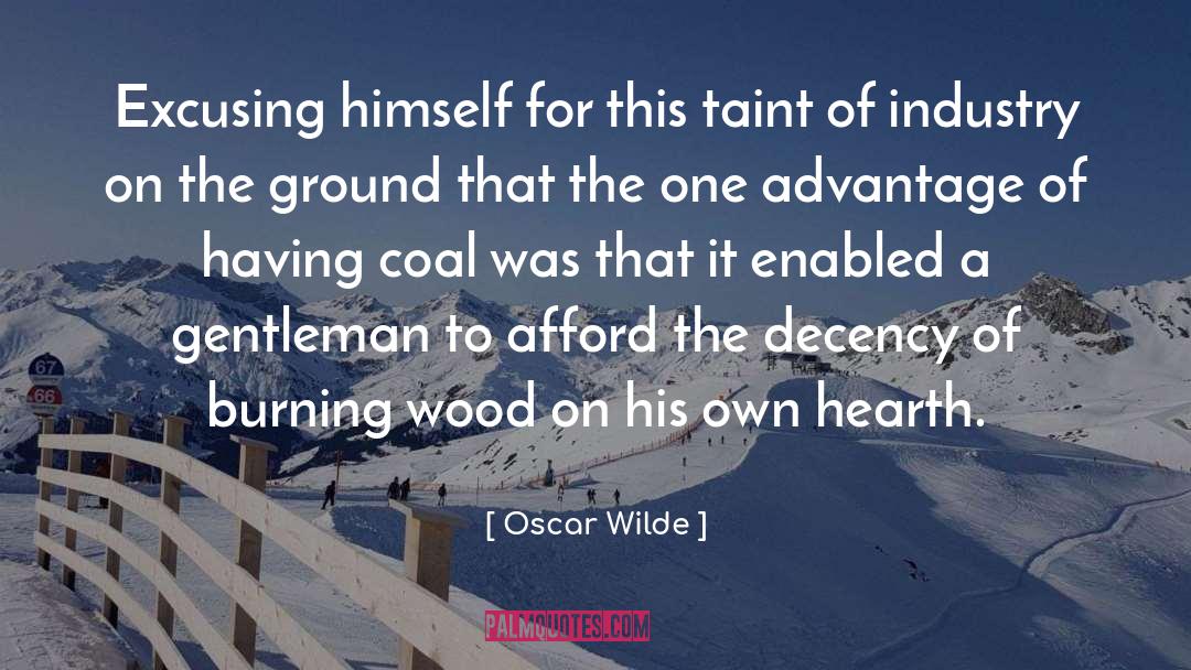 Oscar Wilde Quotes: Excusing himself for this taint