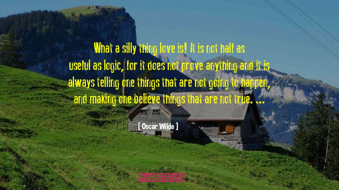 Oscar Wilde Quotes: What a silly thing love
