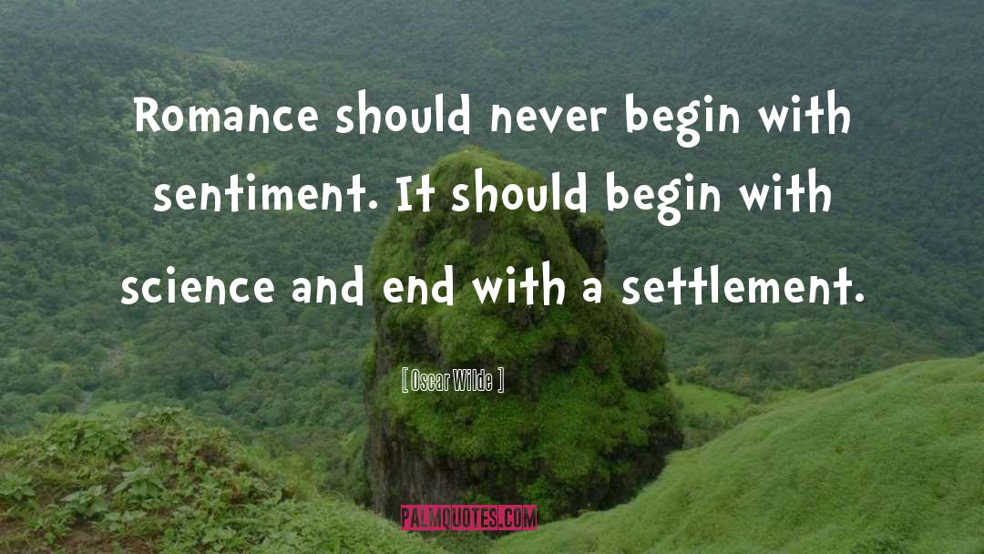 Oscar Wilde Quotes: Romance should never begin with