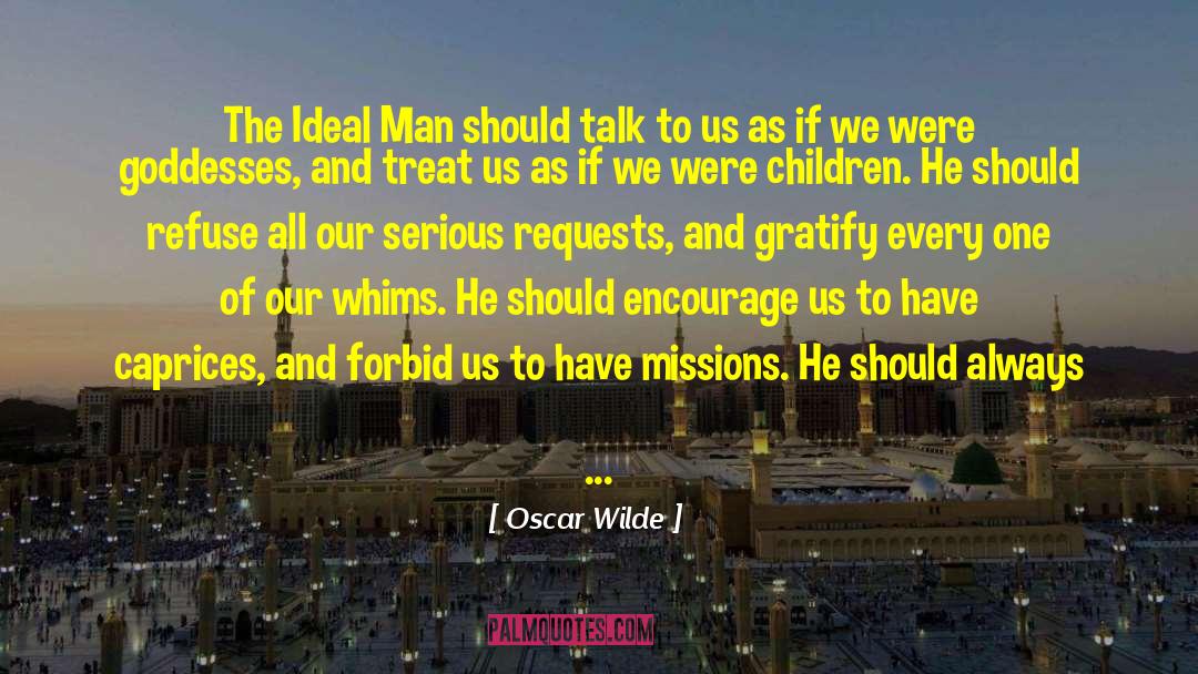 Oscar Wilde Quotes: The Ideal Man should talk