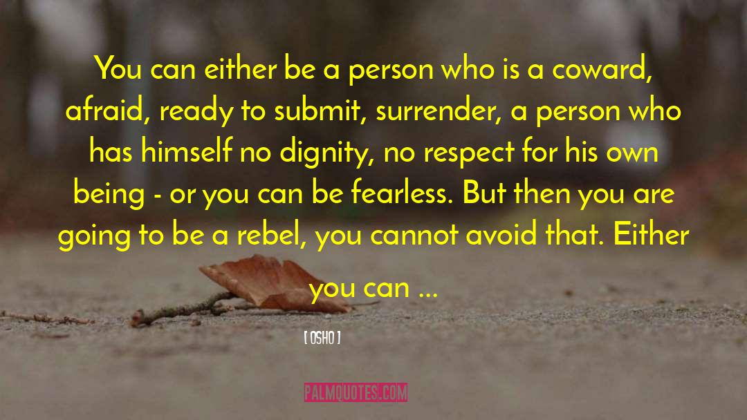 Osho Quotes: You can either be a