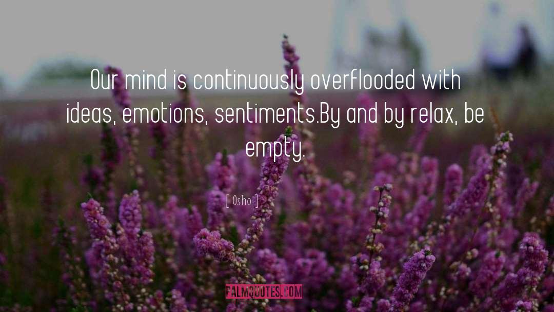 Osho Quotes: Our mind is continuously overflooded