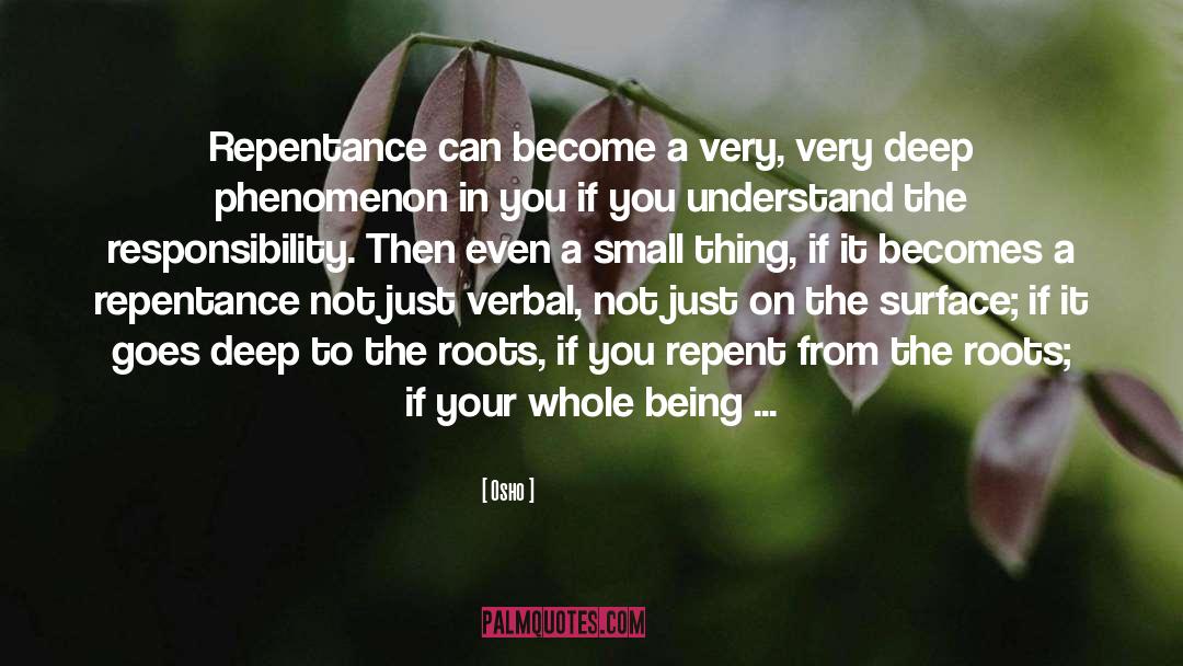 Osho Quotes: Repentance can become a very,