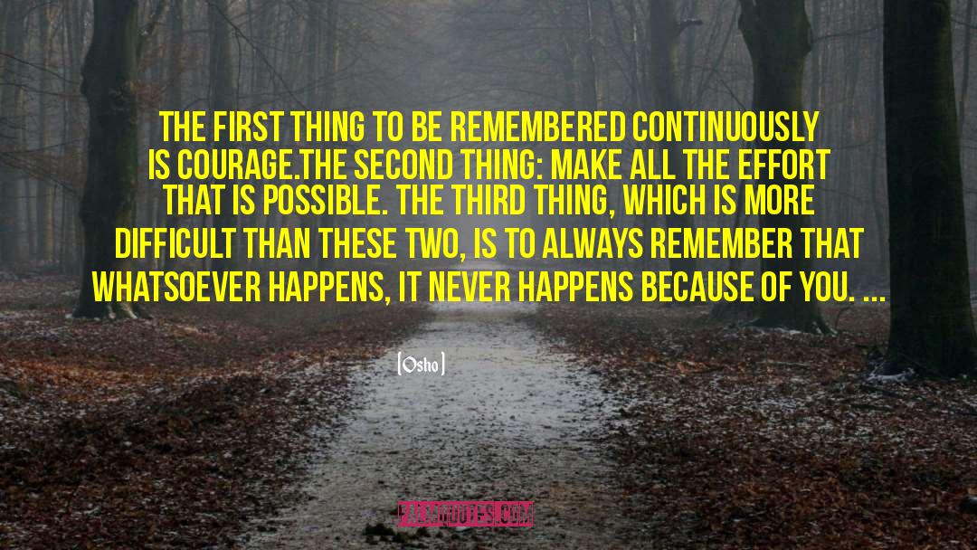 Osho Quotes: The first thing to be