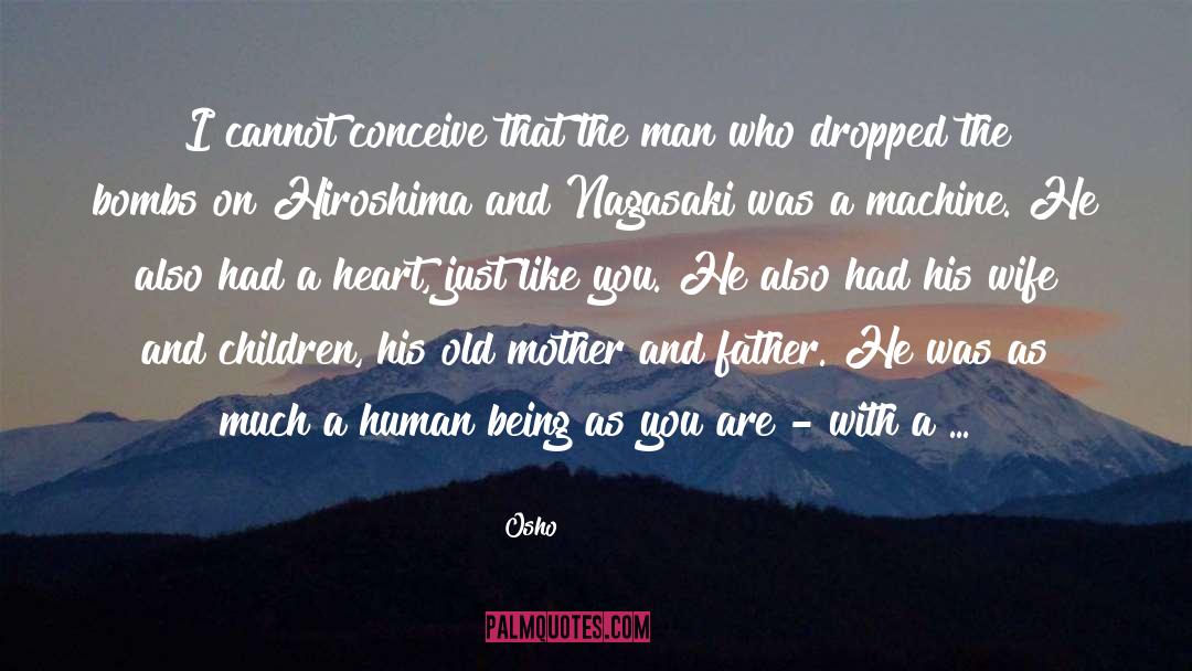 Osho Quotes: I cannot conceive that the