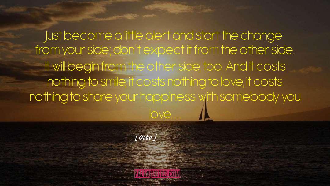 Osho Quotes: Just become a little alert