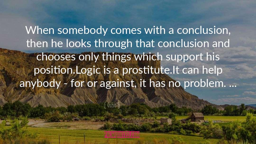 Osho Quotes: When somebody comes with a