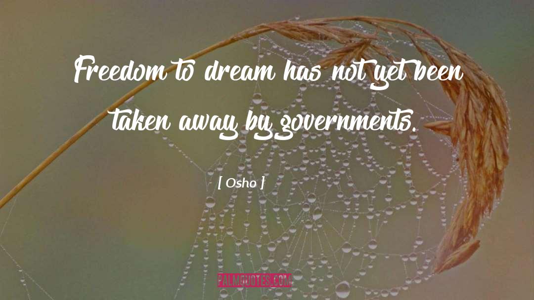 Osho Quotes: Freedom to dream has not