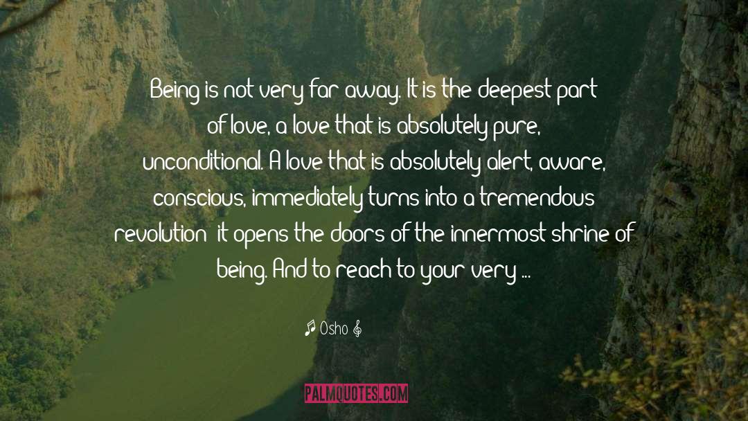 Osho Quotes: Being is not very far