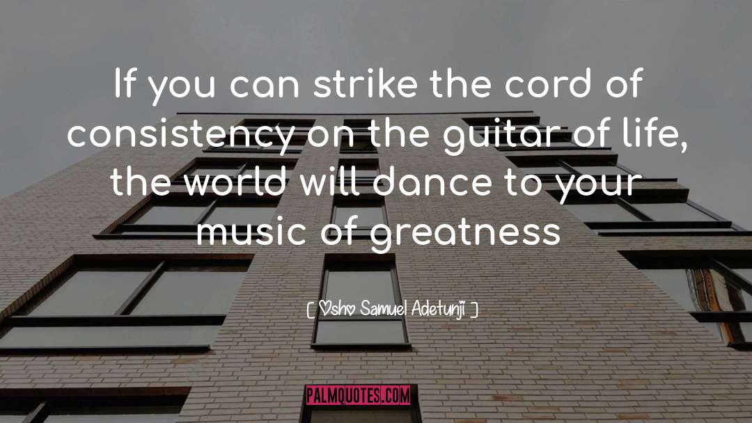 Osho Samuel Adetunji Quotes: If you can strike the