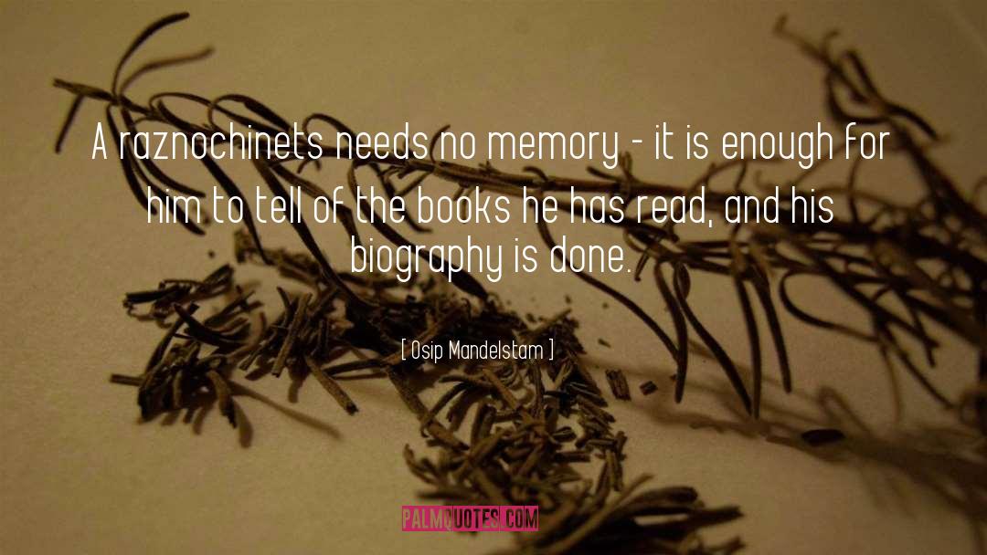 Osip Mandelstam Quotes: A raznochinets needs no memory