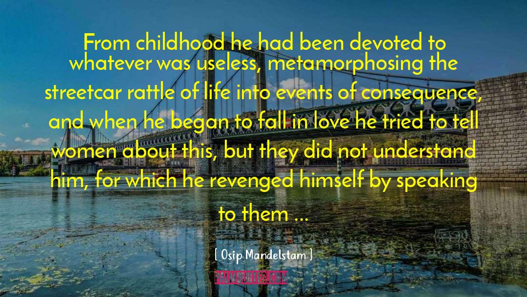 Osip Mandelstam Quotes: From childhood he had been