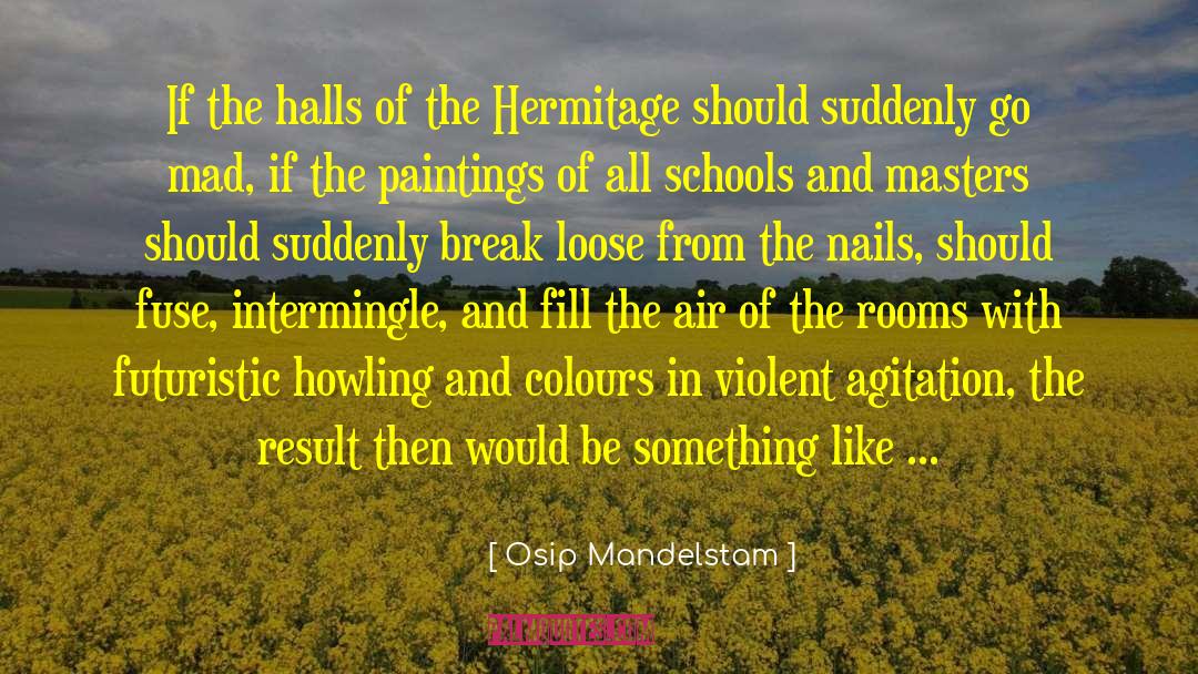 Osip Mandelstam Quotes: If the halls of the