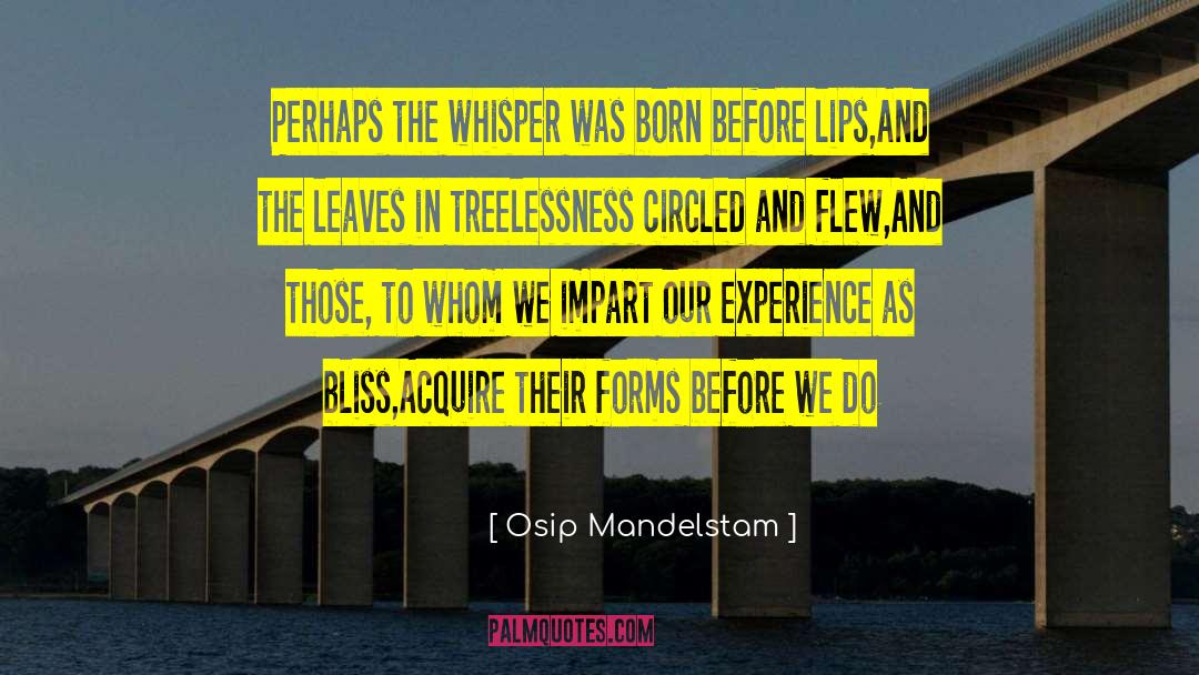 Osip Mandelstam Quotes: Perhaps the whisper was born