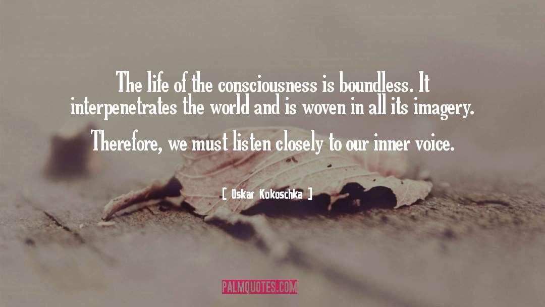 Oskar Kokoschka Quotes: The life of the consciousness