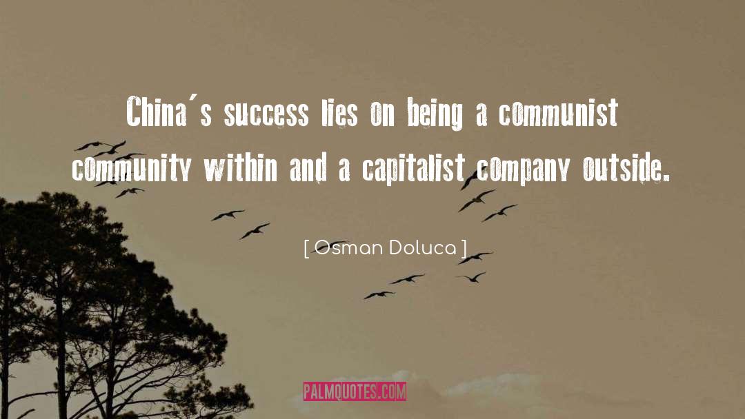 Osman Doluca Quotes: China's success lies on being