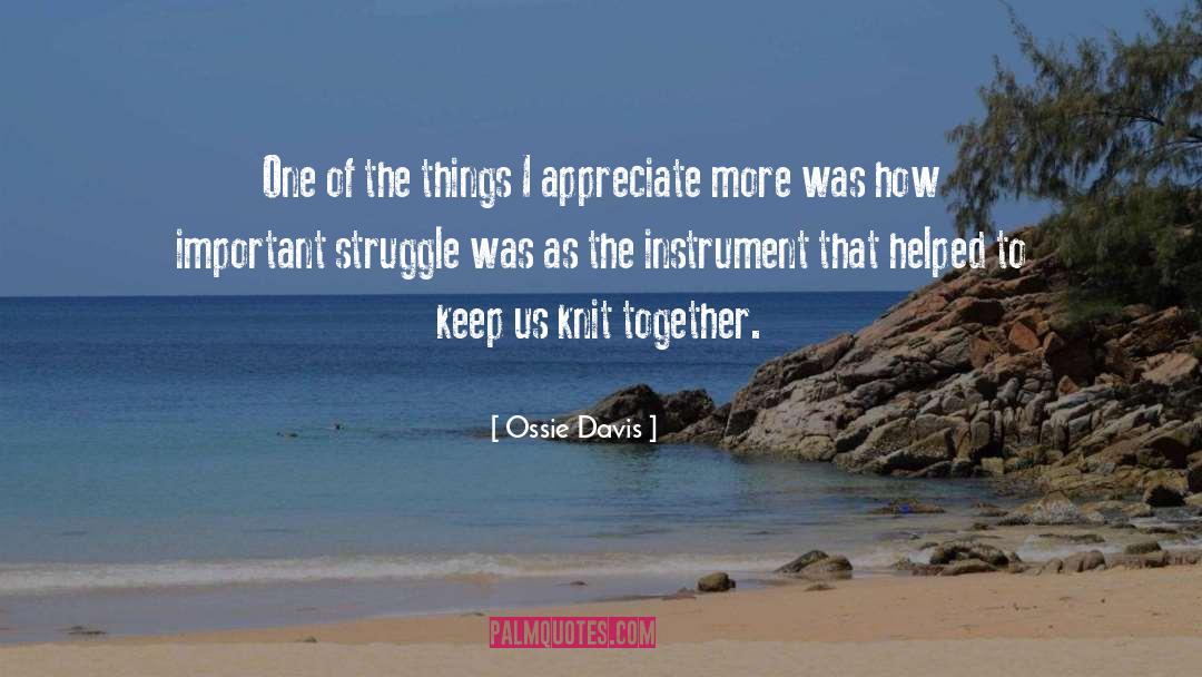 Ossie Davis Quotes: One of the things I