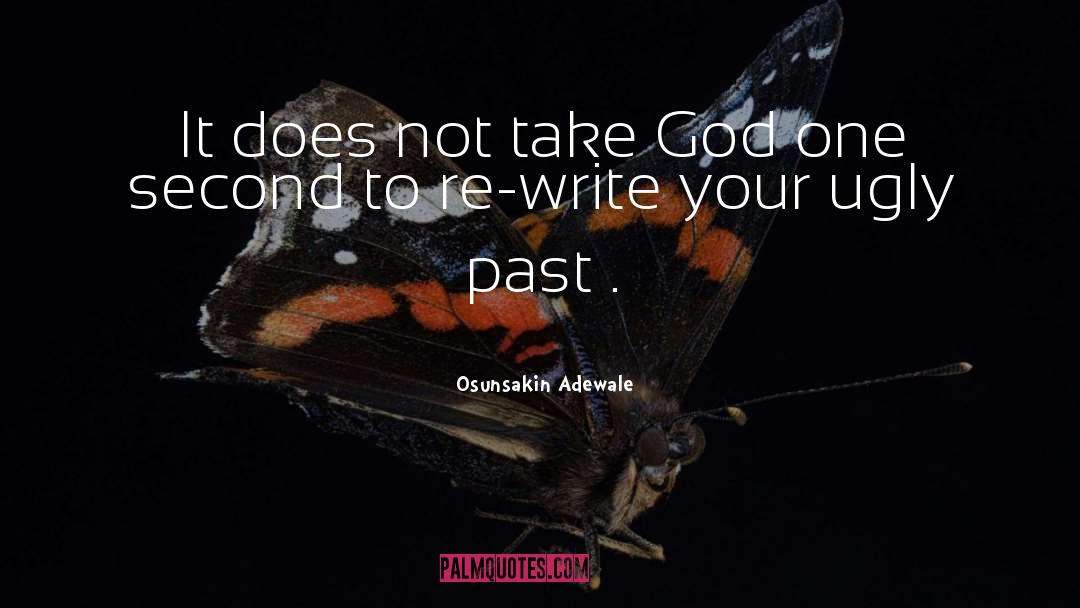 Osunsakin Adewale Quotes: It does not take God