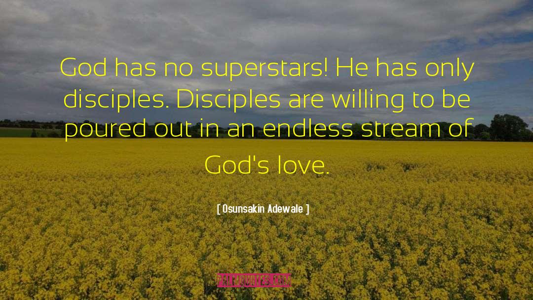 Osunsakin Adewale Quotes: God has no superstars! He