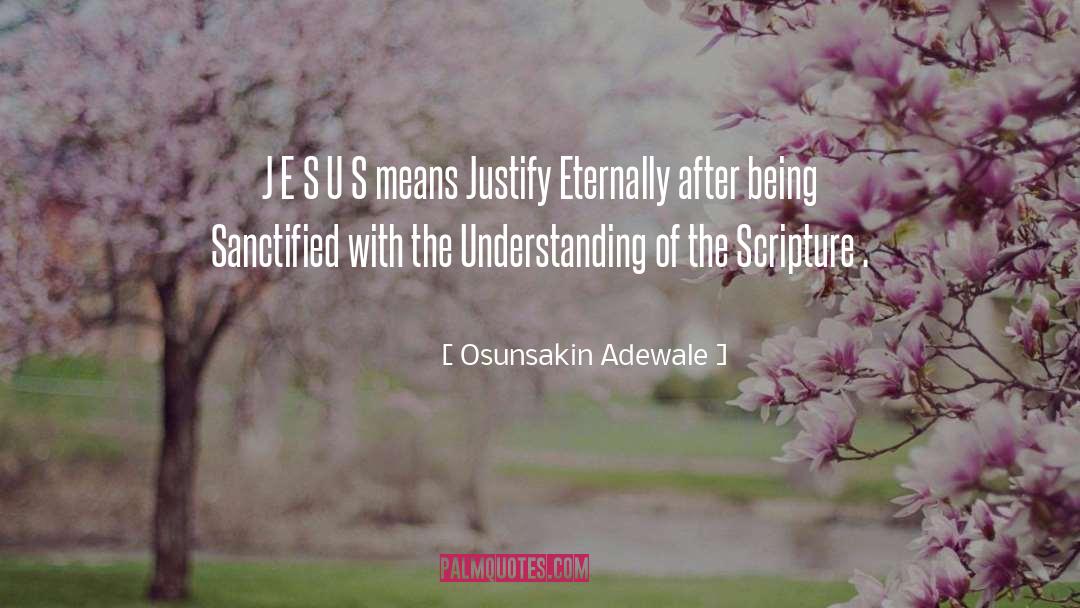 Osunsakin Adewale Quotes: J E S U S