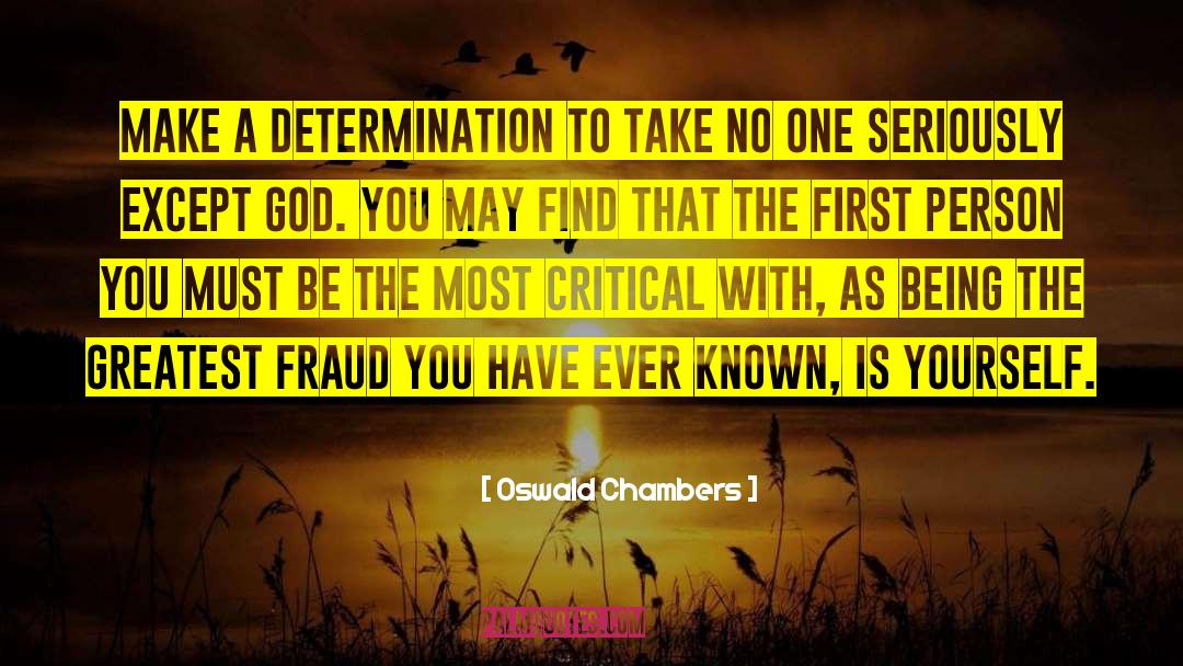 Oswald Chambers Quotes: Make a determination to take